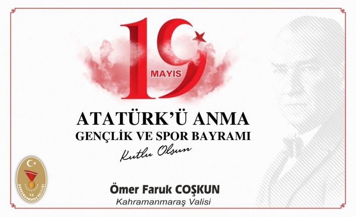Valimiz Ömer Faruk Coşkun’un 19 Mayıs Atatürk’ü Anma, Gençlik ve Spor Bayramı Mesajı